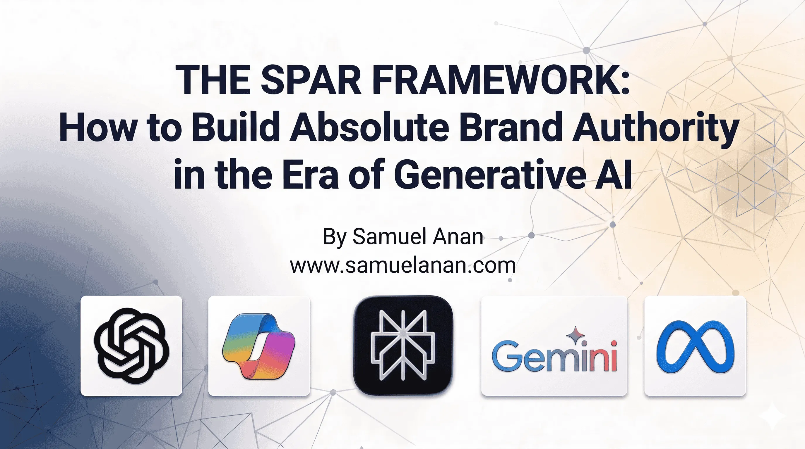 The SPAR Framework: How to Build Absolute Brand Authority in the Era of Generative AI