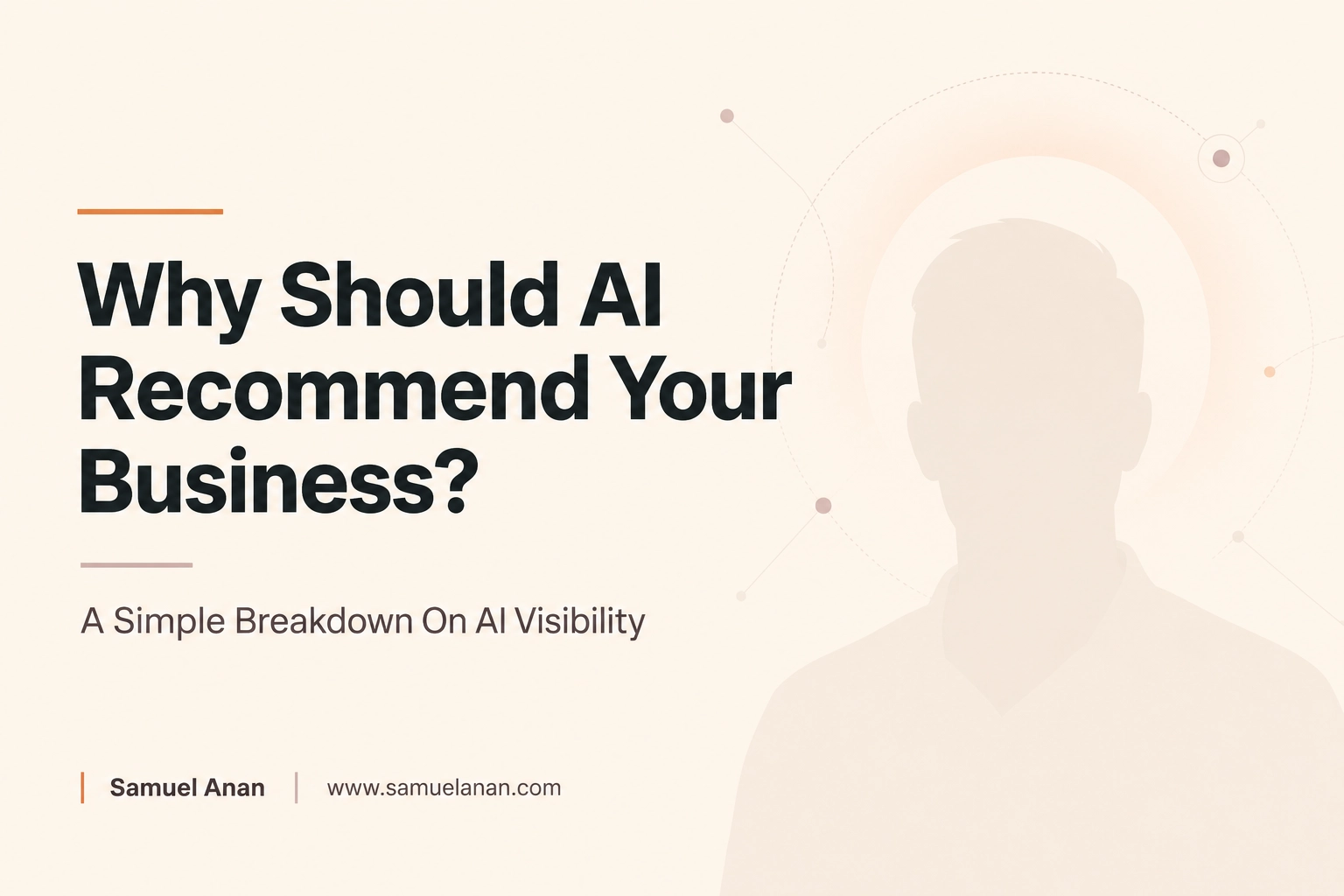 Why Should AI Recommend Your Business? A Simple Breakdown On AI Visibility